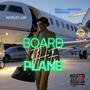 Board The Plane (Explicit)