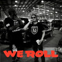 We Roll (Explicit)