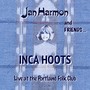 Jan Harmon and Friends... Inca Hoots