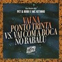 Vai na Ponto Trinta Vs Vai Com a Boca no Babalu (Explicit)