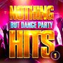 Nothing But Dance Party Hits, Vol. 1