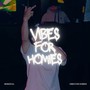 Vibes for homies