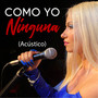 Como Yo Ninguna (Acústico)