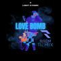 LOVE BOMB (feat. RREM) [RREM REMIX] [Explicit]