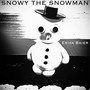 Snowy The Snowman