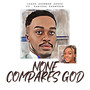 None Compares God