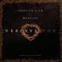 Deserve You (feat. Messiah)