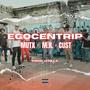 EGOCENTRIP MK CUST (Wrela Remix) [Explicit]