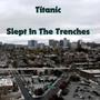 Slept In The Trenches (Explicit)