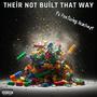 Their Not Built That Way (Explicit)