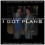 I Got Plans (feat. Jonathan Machen AKA PROFIT)