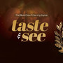 Taste & See