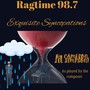 Ragtime 98.7: Exquisite Syncopations