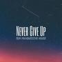 Never Give Up(Original Mix)