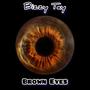 Brown Eyes (Explicit)