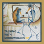 Talking With Moogwhales EP