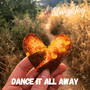 Dance It All Away