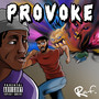 Provoke (Explicit)