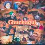 Chuchaqui (Explicit)