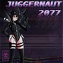 JUGGERNAUT 2077