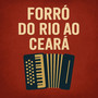 Forró do Rio ao Ceará