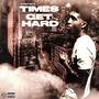 Times Get Hard (Explicit)