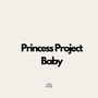 Princess Project Baby (Explicit)