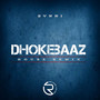 Dhokebaaz (House Remix)