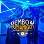 Dembow Fumiamigos (Explicit)