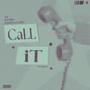 CALL IT (feat. imnotvrycreative, sav & terraine) [Explicit]