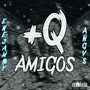 + Q Amigos (Explicit)