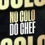 No Colo do Chefe (Explicit)