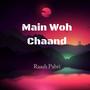 Main Woh Chaand