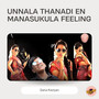 Unnala Thanadi En Manasukula Feeling