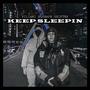 KEEP SLEEPIN (Explicit)