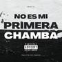 No Es Mi Primera Chamba (feat. TNI del Puerto) [Explicit]