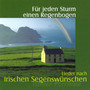 Für jeden Sturm einen Regenbogen - Lieder nach irischen Segenswünschen