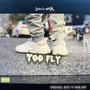 Too Fly (Explicit)