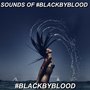 Sounds of #Blackbyblood