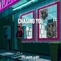 Chasing You