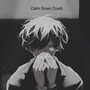 Calm Down Crush (Explicit)