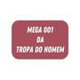 MEGA 001 DA TROPA DO HOMEM (Explicit)