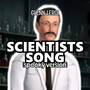 Scientists Song (Spooky Version)