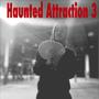 Haunted Attraction 3 (Explicit)