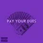 pay your dues (Explicit)