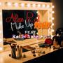 Make Up (feat. Kattie Kung Pow) [Remix] [Explicit]