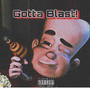 Gotta Blast! (feat. Bigoppstaxks) [Explicit]