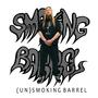 (Un)Smoking Barrel [Explicit]