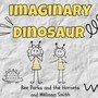 Imaginary Dinosaur