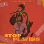 STOP PLAYING (feat. Kevin Kazui) [Explicit]